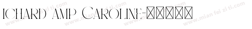 ichard amp Caroline字体转换